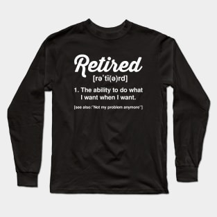 Retired Retiree Retirement Long Sleeve T-Shirt